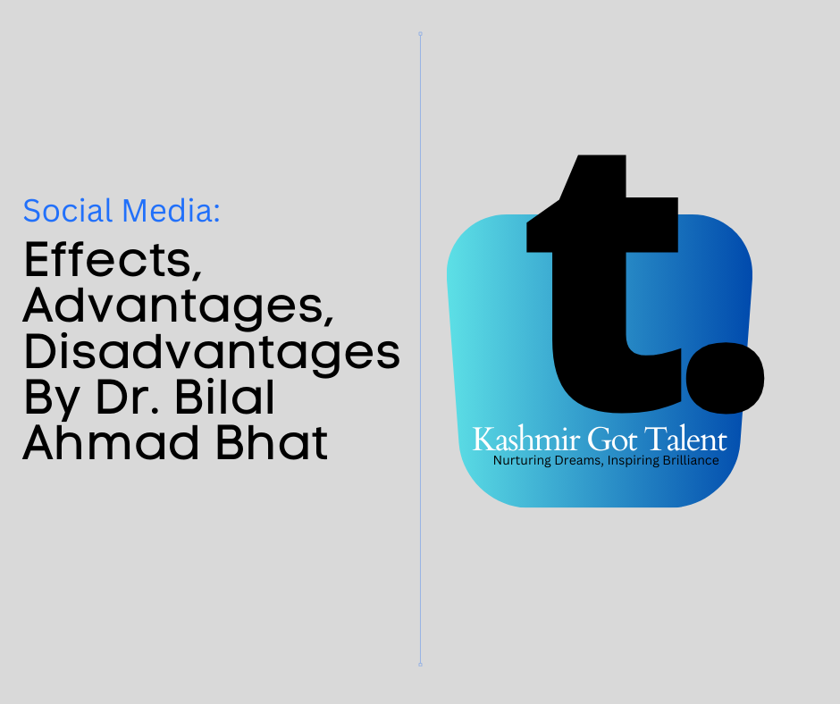 Social Media: Effects, Advantages, Disadvantages By Dr. Bilal Ahmad Bhat