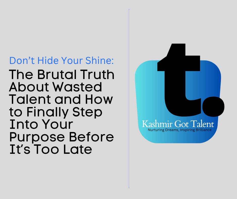 The Brutal Truth About Wasted Talent and How to Finally Step Into Your Purpose Before It’s Too Late