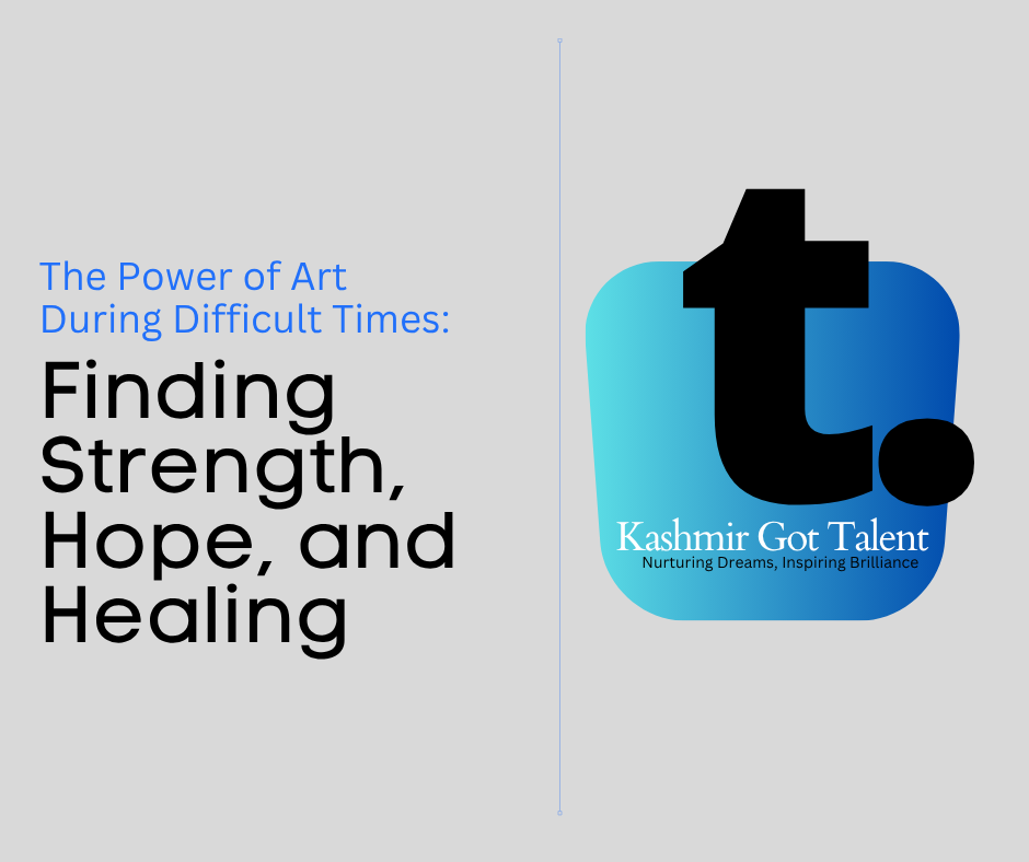 The Power of Art During Difficult Times: Finding Strength, Hope, and Healing
